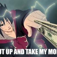 SASUKE HAS MONEY